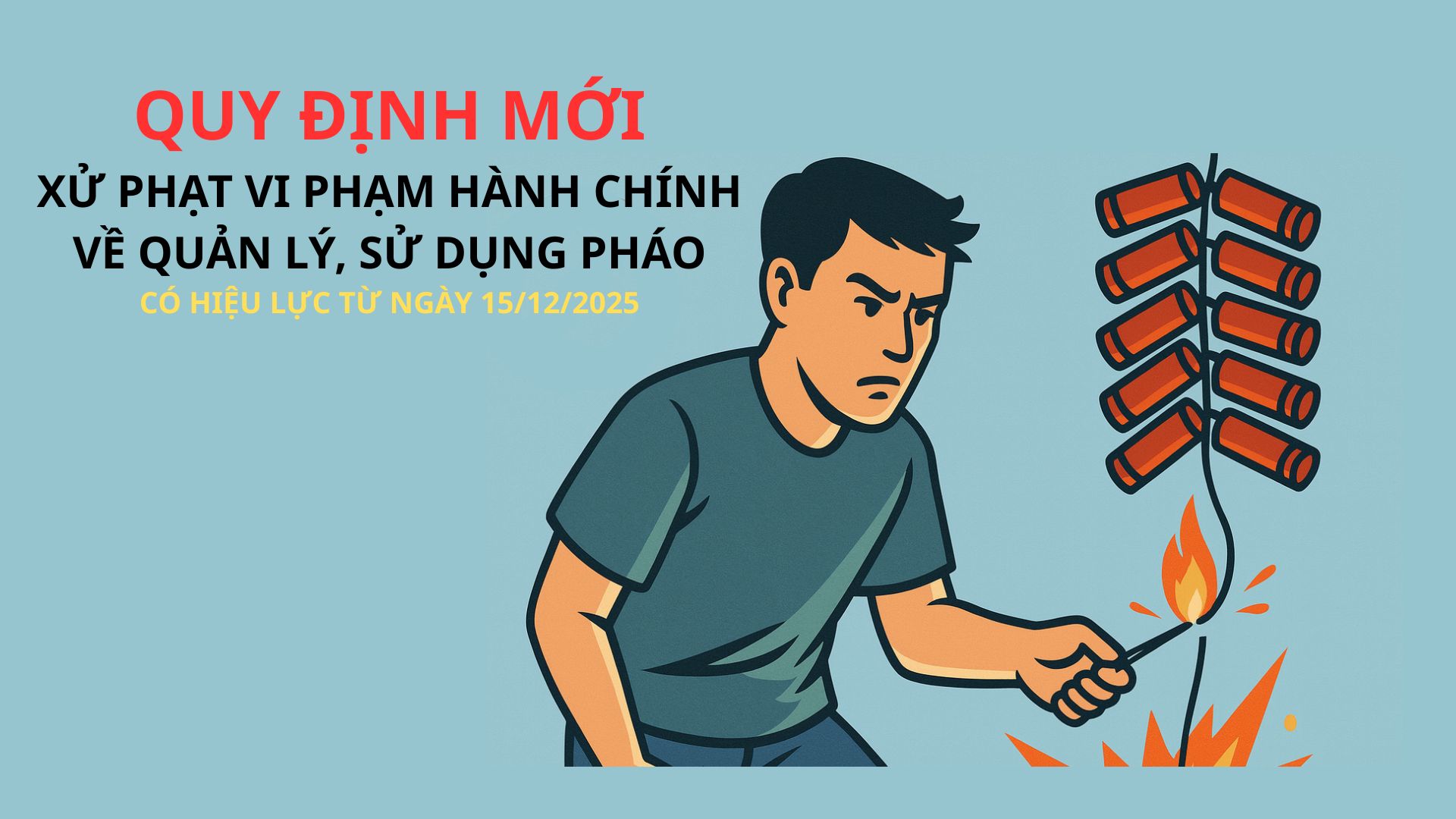 Từ ngày 15/12/2025, người dân sử dụng pháo trái quy định có thể bị phạt đến 40 triệu đồng