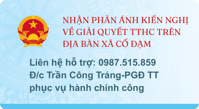 NHẬN PHẢN ÁNH KIẾN NGHỊ VỀ GIẢI QUYẾT TTHC TRÊN ĐỊA BÀN CỔ ĐẠM