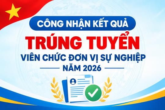 Công nhận kết quả trúng tuyển viên chức đơn vị sự nghiệp năm 2026 tại Cổ Đạm