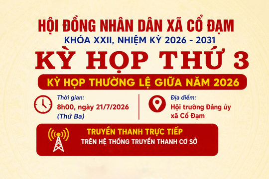 Sáng mai 21/7, HĐND xã Cổ Đạm khóa XXII sẽ tổ chức kỳ họp thường lệ giữa năm 2026 