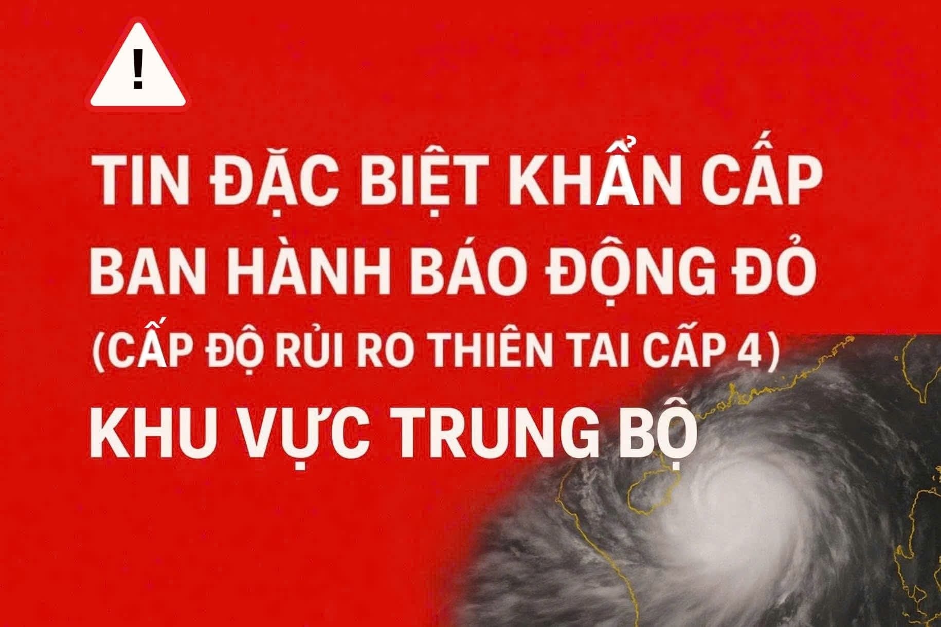 Tin đặc biệt khẩn cấp - Ban hành báo động đỏ( cấp độ rủi ro thiên tai cấp 4) khu vực Trung Bộ 